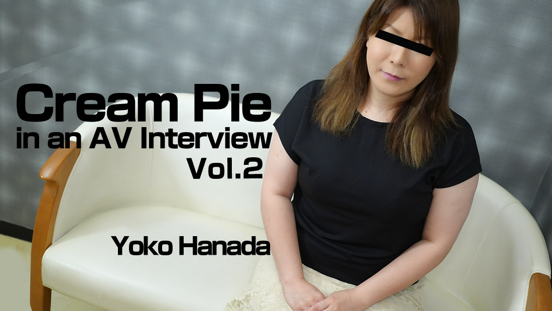 ดู JAV HZ-3068 Cream Pie ในการสัมภาษณ์ AV ภาค.2 – Yoko Hanada ไม่เซ็นเซอร์ - JAV UNCEN